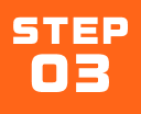 STEP 03